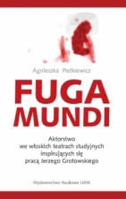 logo Fuga Mundi. Aktorstwo we włoskich teatrach studyjnych inspirujących się pracą Jerzego Grotowskiego