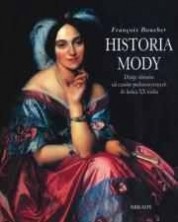 logo Historia mody. Dzieje ubiorów od czasów prehistorycznych do końca XX wieku