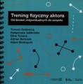 Trening fizyczny aktora. Od działań indywidualnych do zespołu