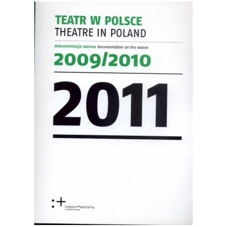 zdjęcie Teatr w Polsce 2011. Dokumentacja sezonu 2009/2010