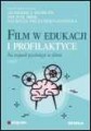 Film w edukacji i profilaktyce. Na tropach psychologii w filmie. Część 1