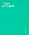 Teatr Animacji 2014-2017. Kierunek: świat