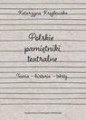 Polskie pamiętniki teatralne. Teoria - historia - teksty