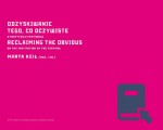 Odzyskiwanie tego, co oczywiste. O instytucji festiwalu / Reclaiming the Obvious. On the Institution of the Festival