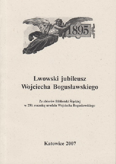zdjęcie Lwowski jubileusz Wojciecha Bogusławskiego. Ze zbiorów Biblioteki Śląskiej w 250 rocznicę urodzin Wojciecha Bogusławskiego