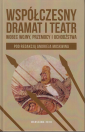 Współczesny dramat i teatr wobec wojny, przemocy i uchodźstwa, tom 2