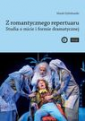 Z romantycznego repertuaru. Studia o micie i formie dramatycznej