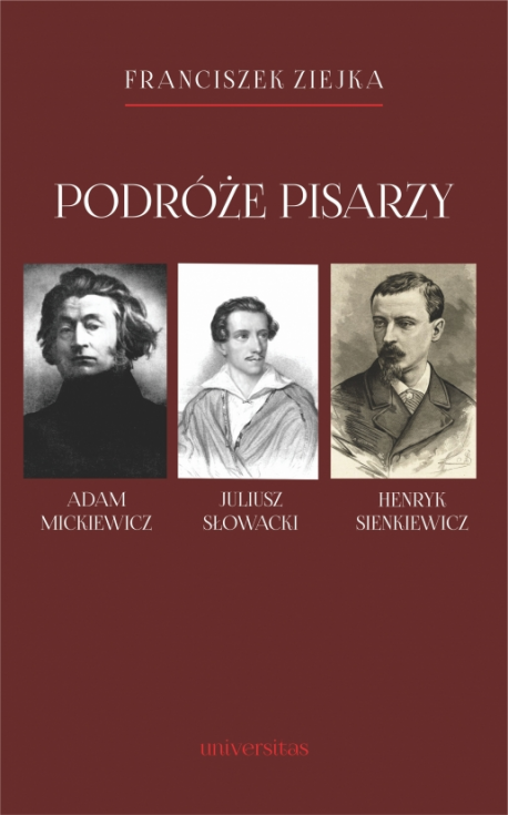 zdjęcie Podróże pisarzy. Adam Mickiewicz, Juliusz Słowacki, Henryk Sienkiewicz i inni