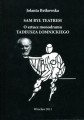 Sam był teatrem. O sztuce monodramu Tadeusza Łomnickiego