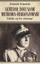 logo Generał Bolesław Wieniawa-Długoszowski. Polityk czy lew salonowy?