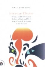 Eurasian Theatre. Drama and Performance Between East and West from Classical Antiquity to the ..