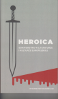 Heroica. Bohaterstwo w literaturze i kulturze europejskiej