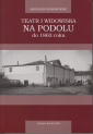 Teatr i widowiska na Podolu do 1863 roku