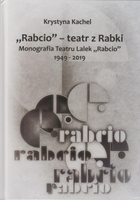 logo "Rabcio" - teatr z Rabki. Monografia Teatru Lalek "Rabcio" 1949-2019