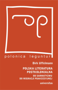 logo Polska literatura postkolonialna. Od sarmatyzmu do migracji poakcesyjnej