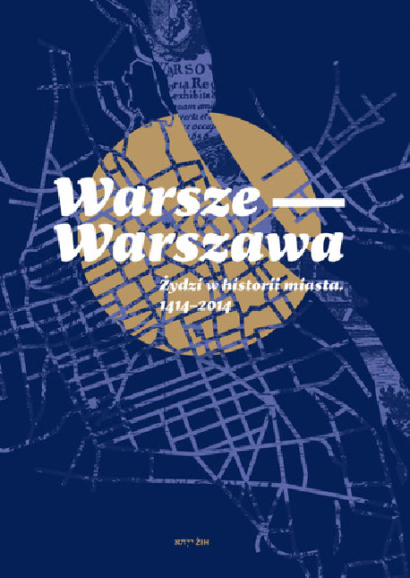 zdjęcie Warsze-Warszawa. Żydzi w historii miasta. 1414-2014