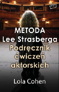 Metoda Lee Strasberga. Podręcznik ćwiczeń aktorskich