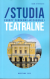 Studia Teatralne Europy Środkowo-Wschodniej/Theatre Studies of Central and Eastern Europe