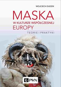 logo Maska w kulturze współczesnej Europy. Teorie i praktyki