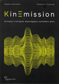 KinEmission. Koncepcja treningowa wspomagająca wyzwalanie głosu