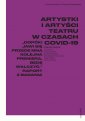 Artystki i artyści teatru w czasie COVID-19. „Dopóki jawi się przede mną premiera, będę walczyć”. Raport z badań