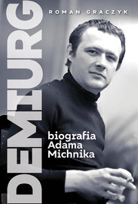 logo Demiurg. Biografia Adama Michnika
