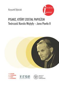 logo Pisarz, który został papieżem. Twórczość Karola Wojtyły - Jana Pawła II
