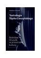 Teatrologia Śląska Cieszyńskiego. Bolesław Orszulik w przestrzeni kultury
