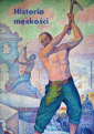 Historia męskości, tom 2: XIX wiek. Tryumf męskości