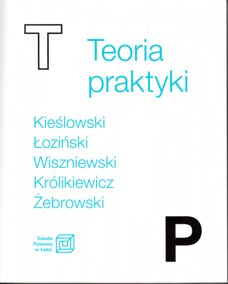 zdjęcie Teoria praktyki. Kieślowski, Łoziński, Wiszniewski, Królikiewicz, Żebrowski/Theory of Practice