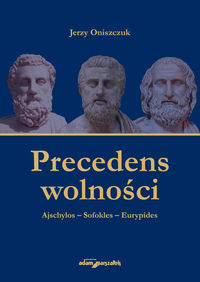 logo Precedens wolności: Ajschylos - Sofokles - Eurypides