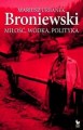 Broniewski. Miłość, wódka, polityka