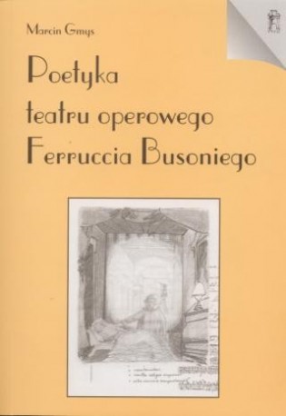 zdjęcie Poetyka teatru operowego Ferruccia Busoniego