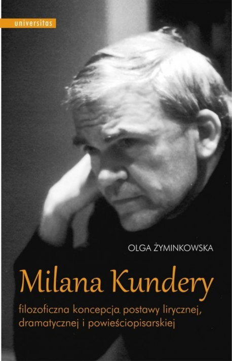 zdjęcie Milana Kundery filozoficzna koncepcja postawy lirycznej, dramatycznej i powieściopisarskiej
