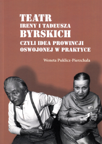 logo Teatr Ireny i Tadeusza Byrskich czyli idea prowincji oswojonej w praktyce