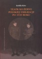 Teatr służebny polskiej emigracji po 1939 roku. Z dziejów idei
