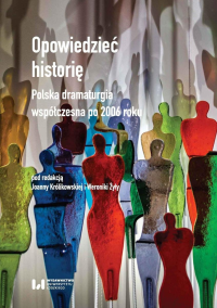logo Opowiedzieć historię      Polska dramaturgia współczesna po 2006 roku