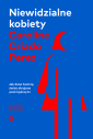 Niewidzialne kobiety. Jak dane tworzą świat skrojony przez mężczyzn