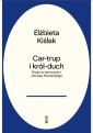 Car-trup i król-duch. Rosja w twórczości Juliusza Słowackiego