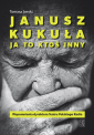 Janusz Kukuła. Ja to ktoś inny. Wspomnienia dyrektora Teatru Polskiego Radia