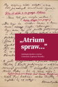 "Atrium spraw...". Antologia tekstów o teatrze i dramacie Cypriana Norwida