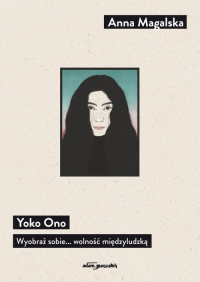 logo Yoko Ono. Wyobraź sobie...wolność        międzyludzką