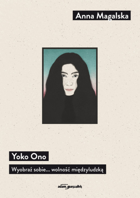 zdjęcie Yoko Ono. Wyobraź sobie...wolność        międzyludzką