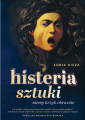 Histeria sztuki. Niemy krzyk obrazów