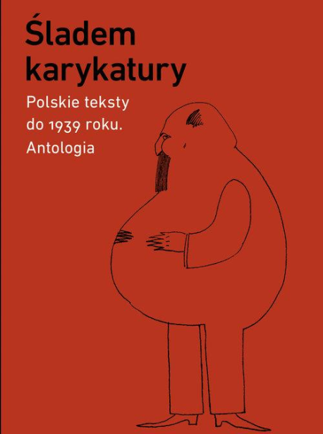 zdjęcie Śladem karykatury. Polskie teksty do 1939 roku. Antologia