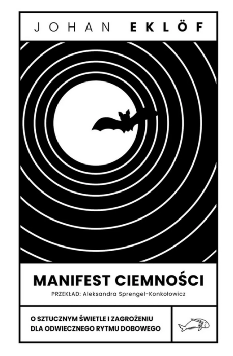 zdjęcie Manifest ciemności. O sztucznym świetle i zagrożeniu dla odwiecznego rytmu dobowego