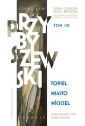 Topiel, Miasto, Mściciel. Dzieła literackie. Edycja krytyczna T.10