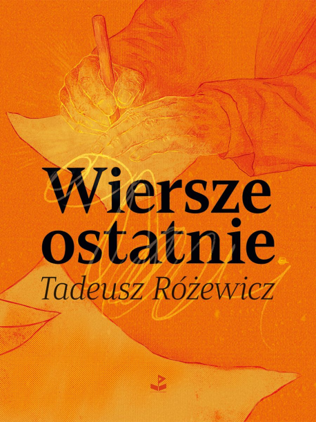 zdjęcie Wiersze ostatnie