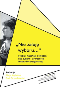 logo "Nie żałuję wyboru". Studia i materiały do badań nad życiem i twórczością Heleny Modrzejewskiej