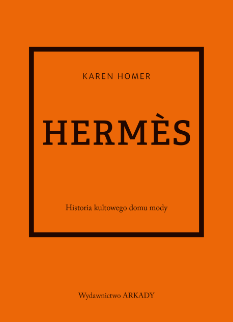 zdjęcie Hermes. Historia kultowego domu mody
